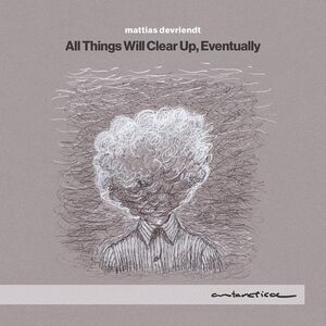 Mattias Devriendt - All Things Will Clear Up, Eventually  CD